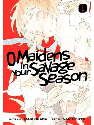 cover image of O Maidens In Your Savage Season, Volume 1